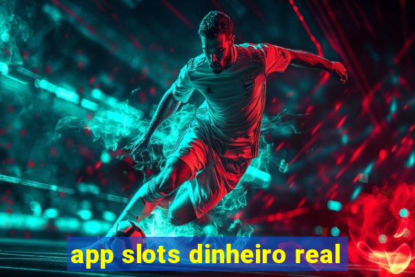 app slots dinheiro real